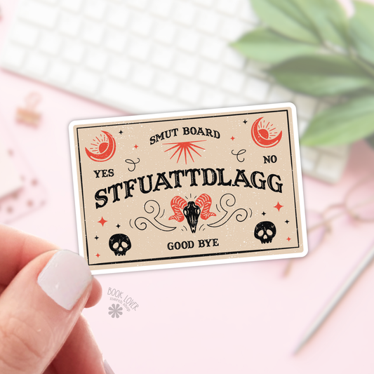 Smut Board STFUATTDLAGG Stickers  / Bookish Merch, Book Love